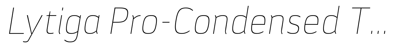 Lytiga Pro-Condensed Thin Italic